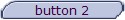 button 2